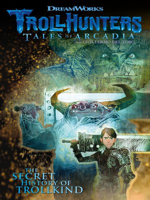 cover image of Trollhunters: Tales of Arcadia: The Secret History of Trollkind